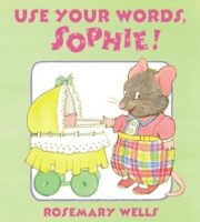 Use your words Sophie